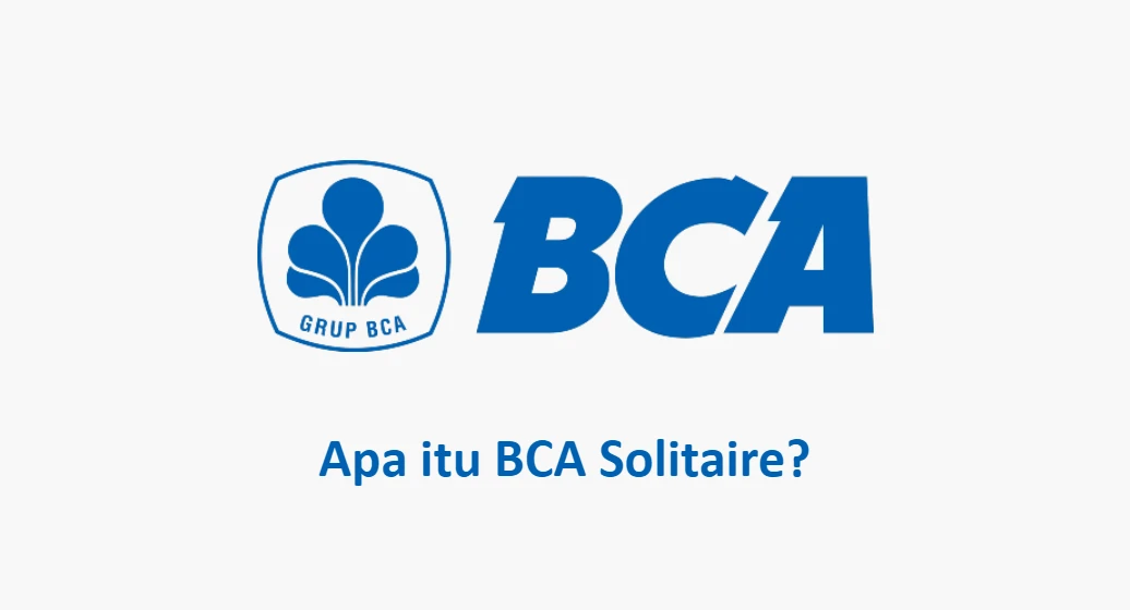 BCA Solitaire: Pengertian, Syarat, Keuntungan 2025